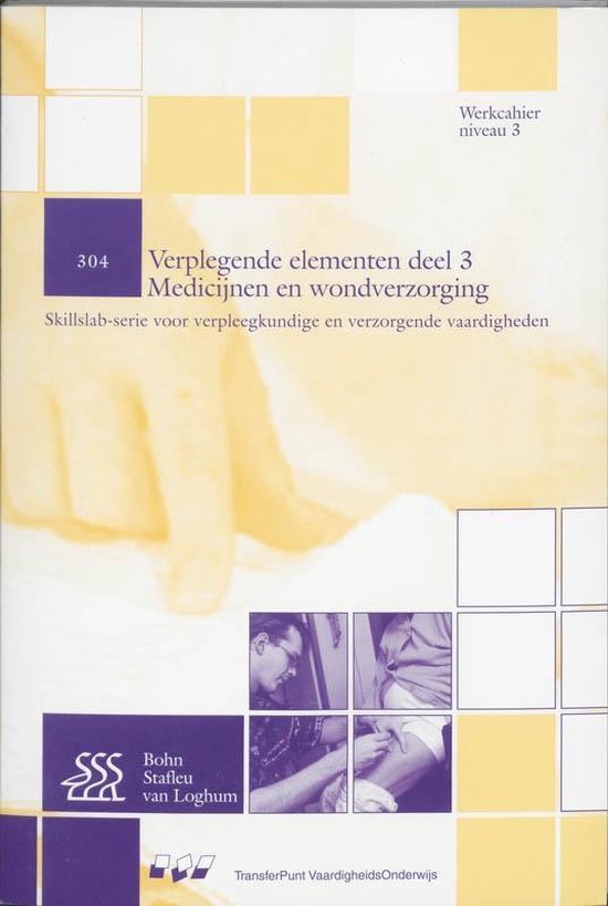 Cover van het boek 'Verplegende elementen / 3 Medicijnen en wondverzorging / druk 1' van M. Vroon en J. Alkema