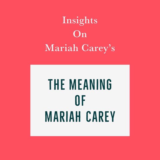 Insights on Mariah Carey's The Meaning of Mariah Carey - cover