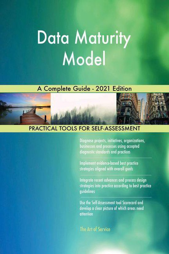 Data Maturity Model A Complete Guide - 2021 Edition (ebook), Gerardus ...