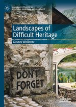 Palgrave Studies in Cultural Heritage and Conflict - Landscapes of Difficult Heritage