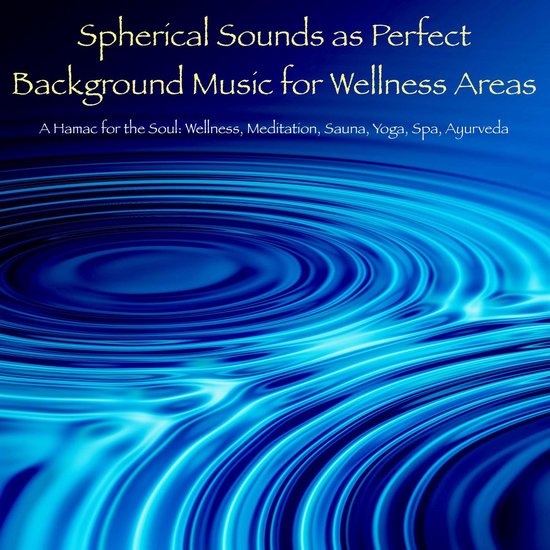 Spherical Sounds as Perfect Background Music for Wellness Ar ... - cover