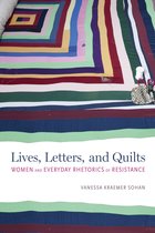 Rhetoric, Culture, and Social Critique - Lives, Letters, and Quilts