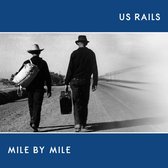 US Rails - Mile By Mile (CD)