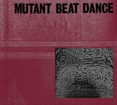 Mutant Beat Dance - Mutant Beat Dance (2 CD)