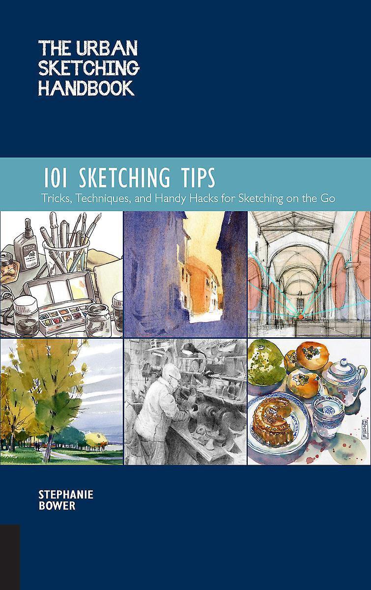 The Urban Sketching Handbook 101 Sketching Tips - Stephanie Bower