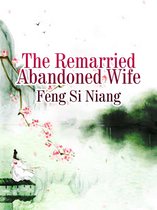 Volume 1 1 - The Remarried Abandoned Wife