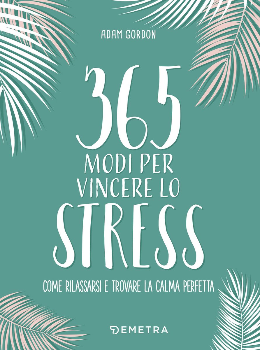 365 modi per vincere lo stress (ebook), Adam Gordon, 9788844058265, Boeken