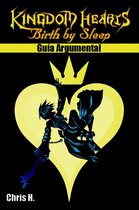 Guías Argumentales - Kingdom Hearts: Birth by Sleep - Guía Argumental