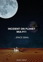 Incident on Planet Mia-911...Space Grail