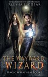 Magic and Mayhem 1 - The Wayward Wizard