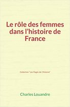 Le Rôle des femmes dans l’histoire de France
