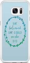 Samsung S7 Edge hoesje - She believed and so she did | Samsung Galaxy S7 Edge case | Hardcase backcover zwart