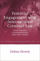 Studies in International Law - Feminist Engagement with International Criminal Law