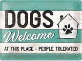 Dogs Welcome At This Place-People Tolerated Reliëf Metalen Bord 30 x 40 cm