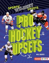 Sports' Wildest Upsets (Lerner ™ Sports) - Pro Hockey Upsets