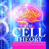 The Cell Theory Biology's Core Principle Biology Book Science Grade 7 Children's Biology Books