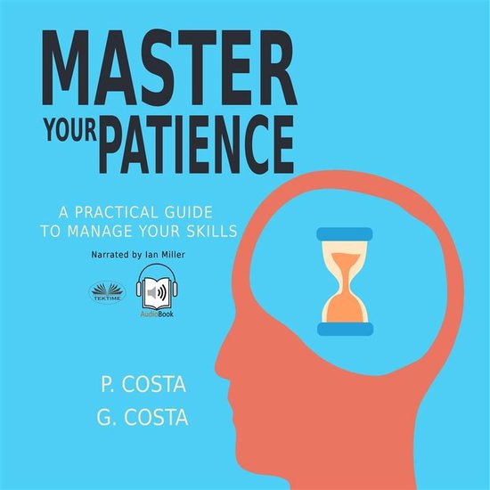 Master Your Patience : A Practical Guide To Manage Your Skil ... - cover