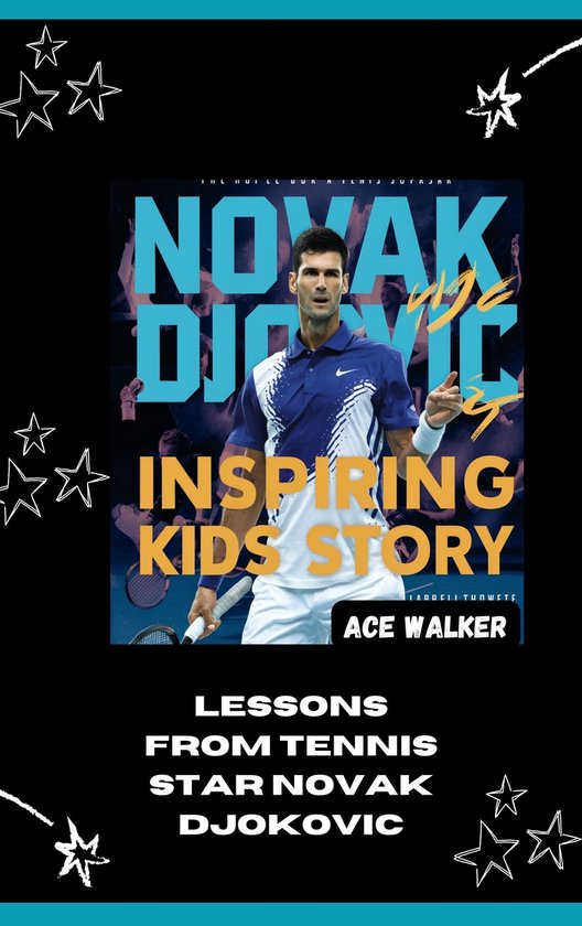 INSPIRING SPORT STORIES FOR KIDS - Novak Djokovic Inspiring Kids Story: Dream Big, Hit Strong!
