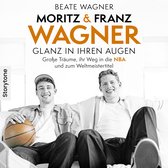 Moritz & Franz Wagner - Glanz in ihren Augen