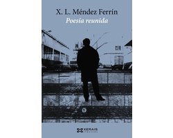EDICIÓN LITERARIA - XERAIS CLÁSICOS E-book - Poesía reunida de X. L. Méndez Ferrín