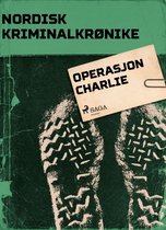 Nordisk Kriminalkrønike - Operasjon Charlie