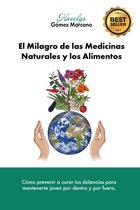 El Milagro de las Medicinas Naturales y los Alimentos