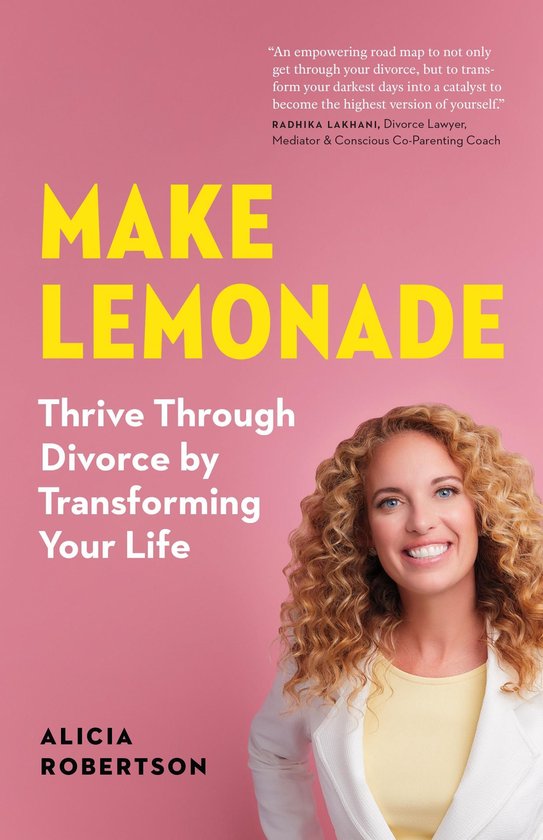 Make Lemonade: Thrive through Divorce by Transforming Your L ... - cover
