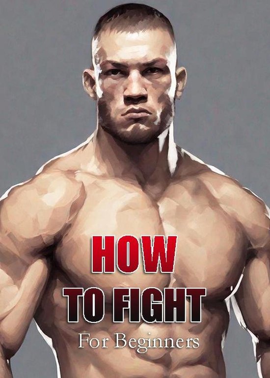 How To Fight For Beginners