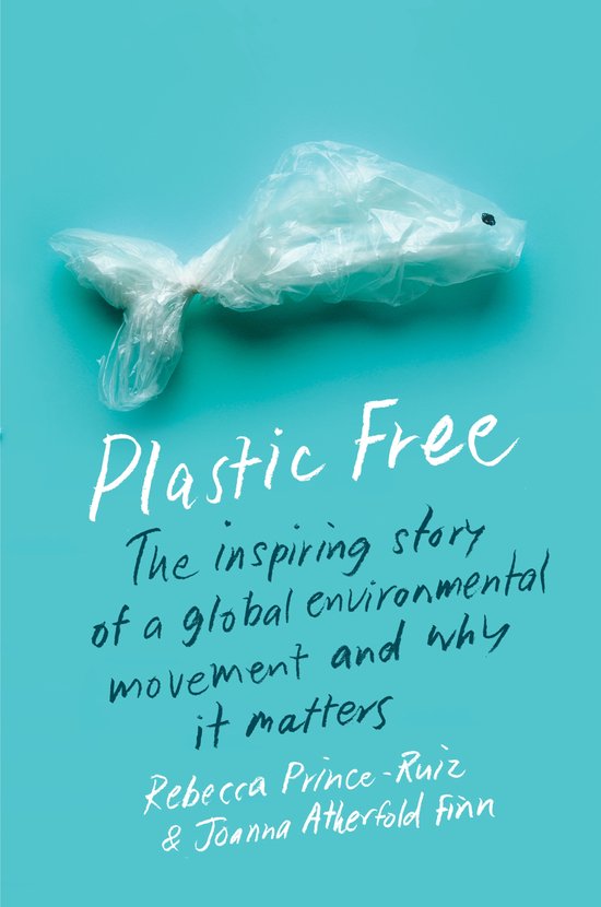 Plastic Free – The Inspiring Story of a Global Environment ... - cover