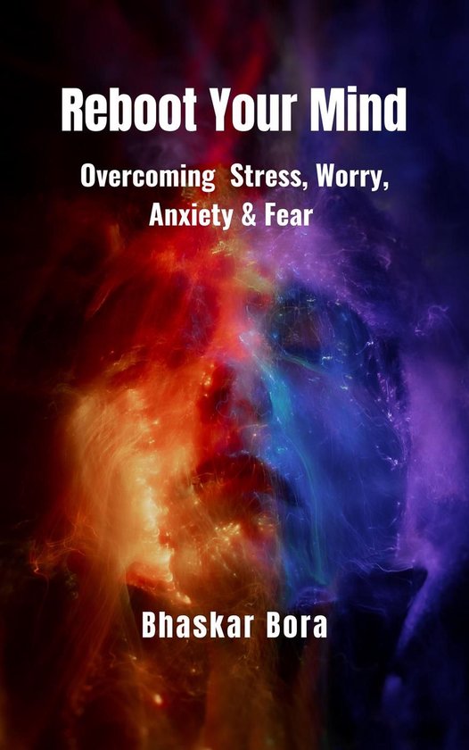 Reboot Your Mind- Overcoming Stress, Worry, Anxiety, and Fea ... - cover