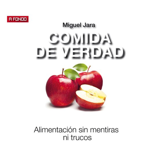 Comida de verdad. Alimentación sin mentiras ni trucos - cover