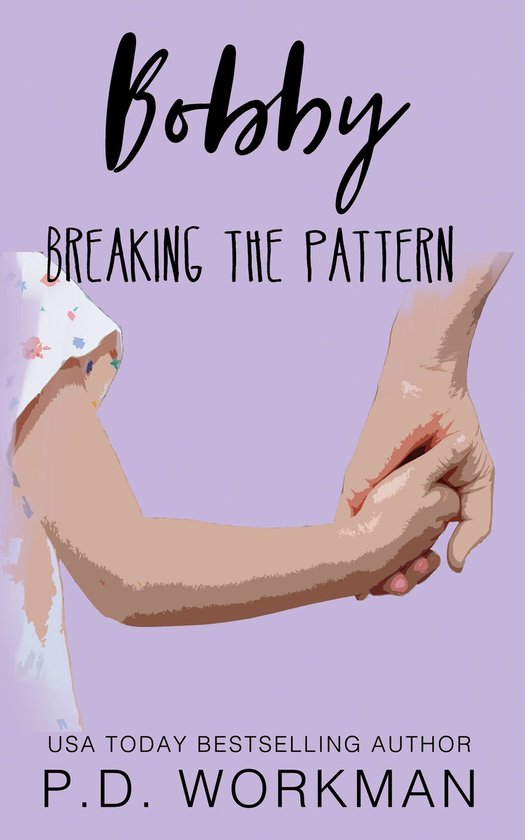 Breaking the Pattern 3 - Bobby, Breaking the Pattern (ebook), P.D ...