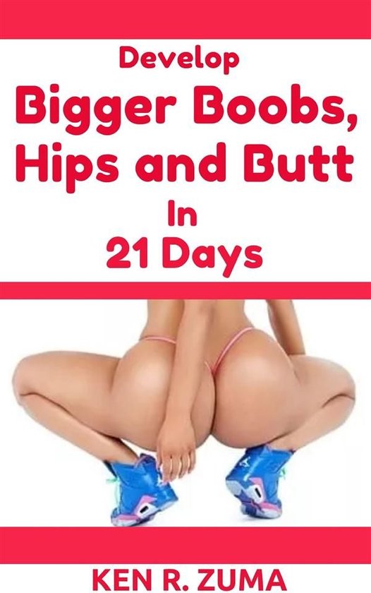 Develop Bigger Boobs, Hips and Butt in 21 Days - cover
