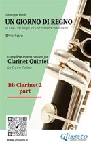 Un giorno di regno - Clarinet Quintet 3 - Bb Clarinet 2 part of "Un giorno di regno" for Clarinet Quintet