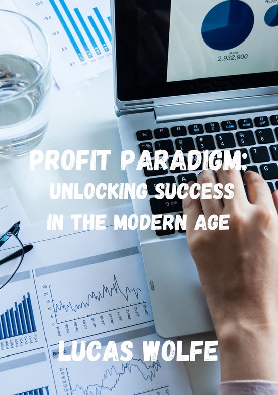 Profit Paradigm: Unlocking Financial Success in the Modern Age (ebook ...