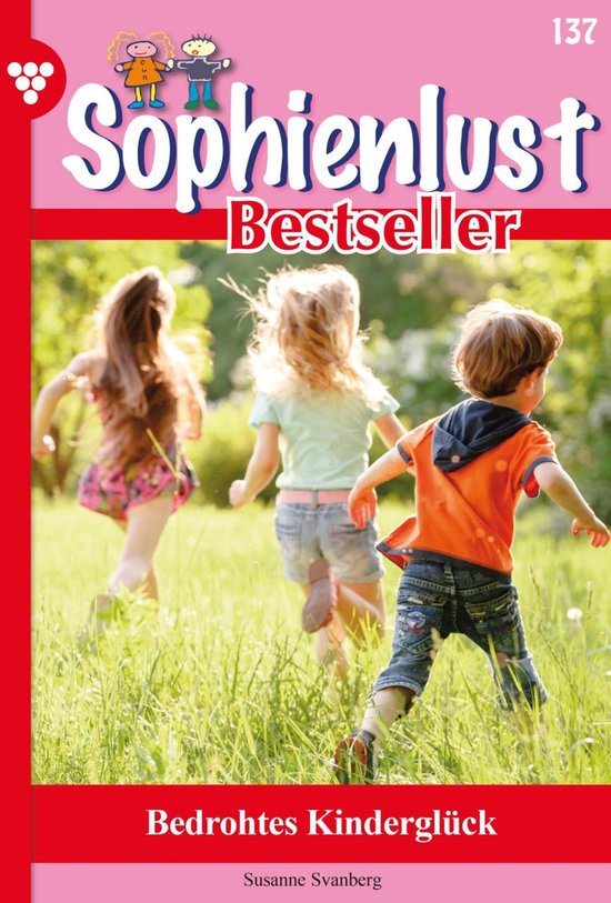 Sophienlust Bestseller 137 - Bedrohtes Kinderglück