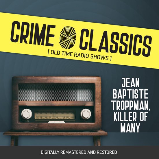 Crime Classics: Jean Baptiste Troppman, Killer of Many - cover