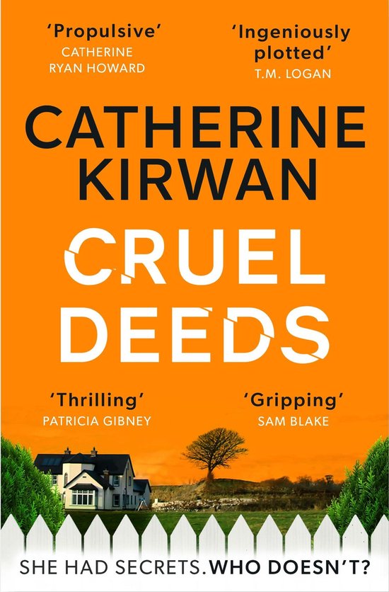 Boekomslag 'Cruel Deeds' van Catherine Kirwan. Oranje achtergrond met een huis, boom en witte omheining.