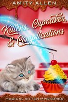 Magical Kitten Cozy Mysteries 2 - Kittens Cupcakes & Complications