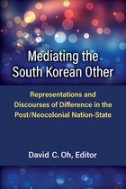 Perspectives On Contemporary Korea - Mediating the South Korean Other