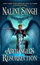 A Guild Hunter Novel 15 - Archangel's Resurrection