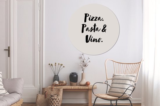 WallCircle - Cercle mural - Cercle mural à l'intérieur - Citation - Taupe - Pizza. pâtes et vin. - 150x150 cm - Décoration murale - Peintures ronds