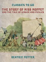 Classics To Go - The Story of Miss Moppet and The Tale of Ginger and Pickles
