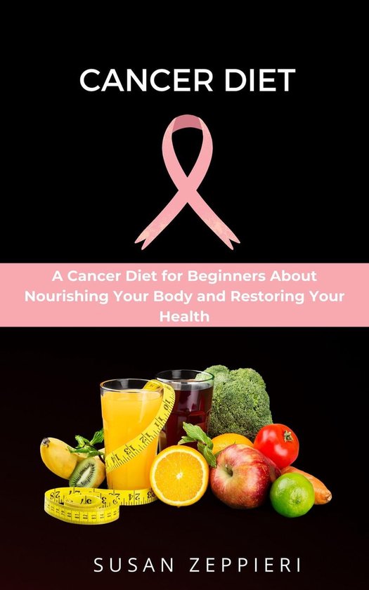Cancer Diet A Cancer Diet for Beginners (ebook), Susan Zeppieri