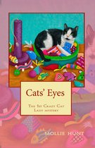 Crazy Cat Lady Cozy Mysteries 1 - Cats' Eyes, a Crazy Cat Lady Cozy Mystery #1
