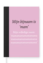 Notitieboek - Schrijfboek - Grappige quote voor Moederdag mamamamamamamama roze - Notitieboekje klein - A5 formaat - Schrijfblok