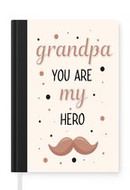 Notitieboek - Schrijfboek - Grandpa you are my hero - Quotes - Spreuken - Opa - Notitieboekje klein - A5 formaat - Schrijfblok