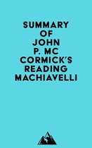 Summary of John P. McCormick's Reading Machiavelli