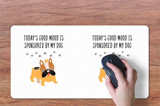 Sous-main 60x30 cm - Tapis de souris Citations - Proverbes - La bonne humeur d'aujourd'hui est sponsorisée par mon chien - Chiens - Sous-main XL - Protection de sous-main - Tapis de souris Ordinateur