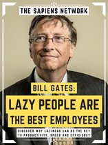 Bill Gates: Lazy People Are The Best Employees